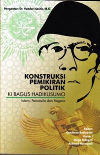 Image of Konstruksi pemikiran politik Ki Bagus Hadikusumo: Islam, Pancasila dan negara