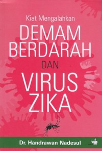 Image of Kiat mengalahkan demam berdarah dan virus zika