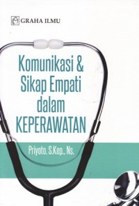 Image of Komunikasi dan sikap empati dalam keperawatan