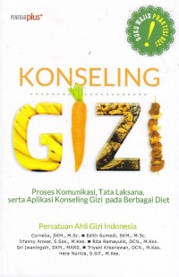 Image of Konseling gizi. Proses komunikasi, tata laksana, serta aplikasi konseling gizi pada berbagai diet
