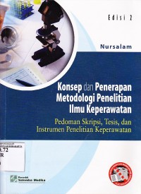 Image of Konsep dan Penerapan Metodologi Penelitian Ilmu Keperawatan. Pedoman Skripsi, Tesis dan Instrumen. Penelitian Keperawatan