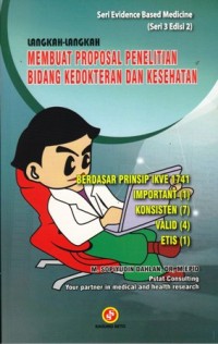 Image of Langkah-langkah membuat proposal penelitian bidang kedokteran dan kesehatan berdasar prinsip IKVE 1741 (seri 3)