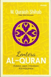 Image of Lentera Al-Quran. kisah dan hikmah kehidupan