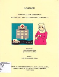 Image of Logbook Praktikum Klinik Kebidanan Manajemen dan Kepemimpinan Puskesmas