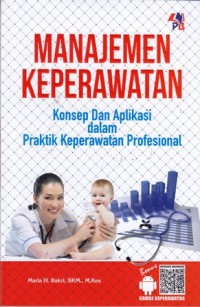 Image of Manajemen keperawatan konsep dan aplikasi dalam praktik keperawatan profesional