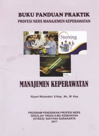 Image of Manajemen keperawatan aplikasi dalam praktik keperawatan profesional