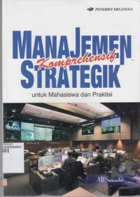 Image of Manajemen Komprehensif Strategik untuk mahasiswa dan praktisi