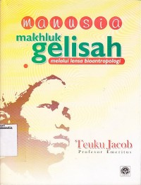 Image of Manusia makhluk gelisah. melalui lensa bioantropogi
