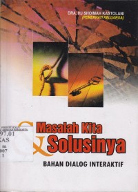 Image of Masalah kita dan solusinya. bahan dialog interaktif