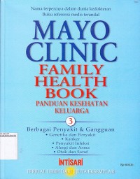Image of Mayo Clinic. Family Health Book. Panduan Kesehatan KEluarga 3