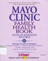 Image of Mayo Clinic. Family Health Book. Panduan Kesehatan Keluarga 6