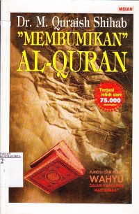 Image of Membumikan Al Qur'an : fungsi dan peran wahyu
