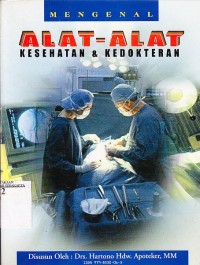 Image of Mengenal Alat - Alat Kesehatan dan Kedokteran