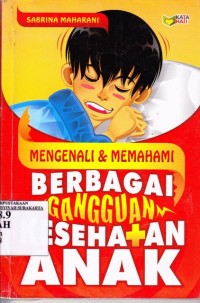 Image of Mengenali & Memahami Berbagai Gangguan Kesehatan Anak