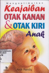 Image of Mengoptimalkan Keajaiban Otak Kanan + Kiri Anak