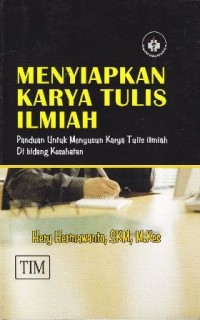 Image of menyiapkan karya tulis ilmiah panduan untuk menyusun karya tulis ilmiah di bidang kesehatan