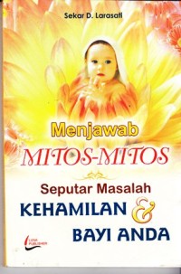 Image of Menjawab mitos-mitos seputar masalah kehamilan dan bayi anda