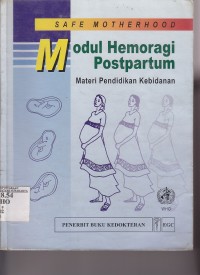 Image of Safe motherhood : modul hemoragi postpartum. materi pendidikan kebidanan