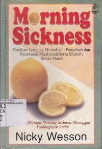 Image of Morning sickness : panduan lengkap memahami penyebab dan perawatan mual-mual serta muntah ketika hamil