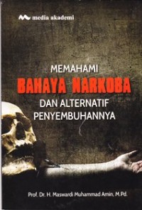 Image of Memahami bahaya narkoba dan alternatif penyembuhannya