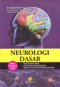 Image of Neurologi dasar: neuronatomi dasar pemeriksaan neurologi dasar, diagnosis dan terapi penyakit neurologi
