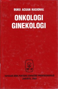 Image of Onkologi Ginekologi: Buku Acuan Nasional