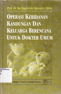 Image of Operasi kebidanan, kandungan dan keluarga berencana untuk dokter umum