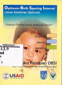 Image of Optimum Birth Spancing Interval (Jarak Kelahiran Optimal) : Sebuah Pilihan untuk Keluarga Sehat