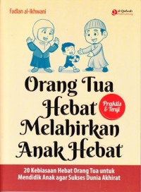 Image of Orang tua hebat melahirkan anak hebat